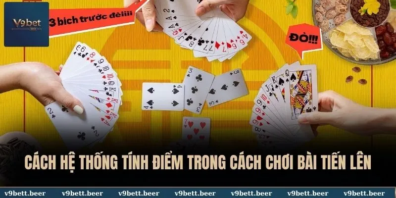 Cách Chơi Bài Tiến Lên Nhanh Gọn Cho Người Mới Nhập Môn Tại V9bet 3 Cách hệ thống tính điểm trong cách chơi bài tiến lên