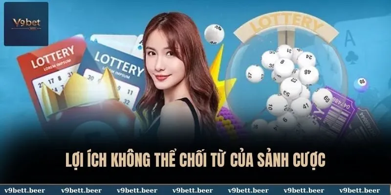 Lợi ích không thể chối từ của sảnh cược